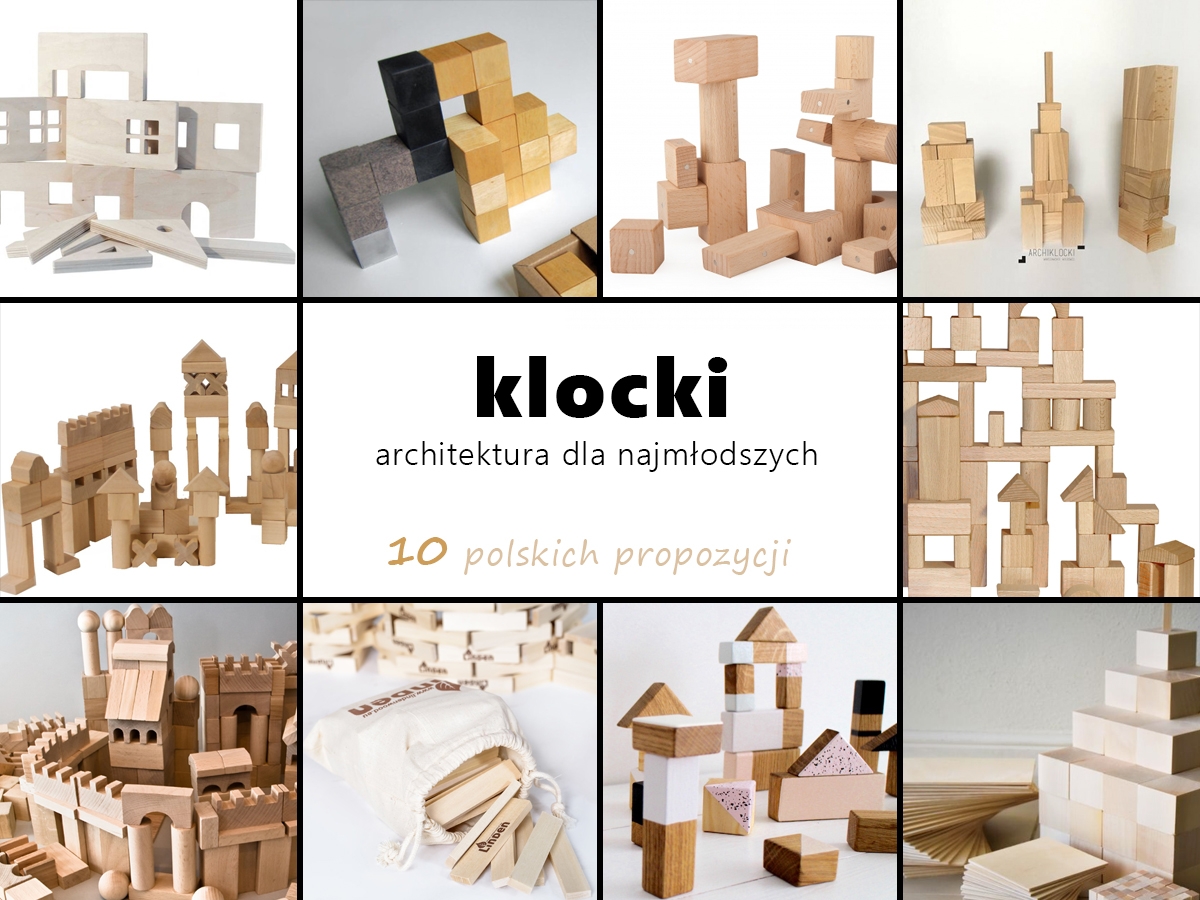 Klocki, czyli architektura dla najmłodszych- 10 propozycji od polskich producentów